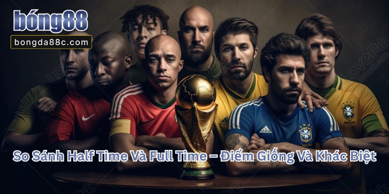 Half Time Là Gì