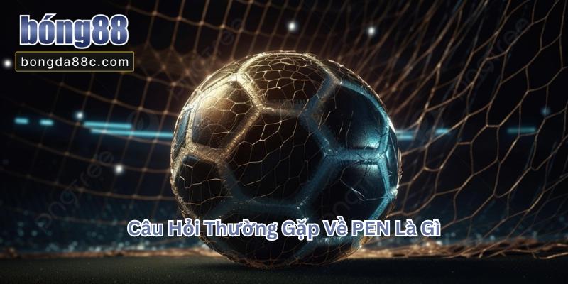 PEN Là Gì